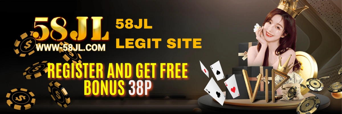 58JL | Legit Site | Register and Get Free Bonus 38P