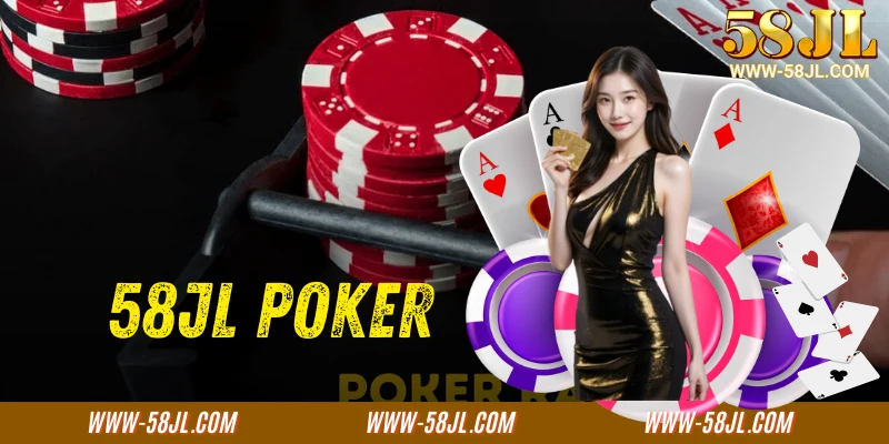 58JL Poker: Your Ultimate Destination for Premier Online Gaming