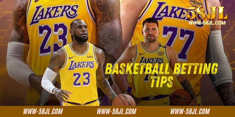 Effective Basketball Betting Tips from 58JL Experts