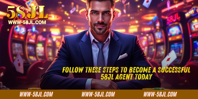 Unlock Your Potential: Follow These Steps to Become a Successful 58JL Agent Today