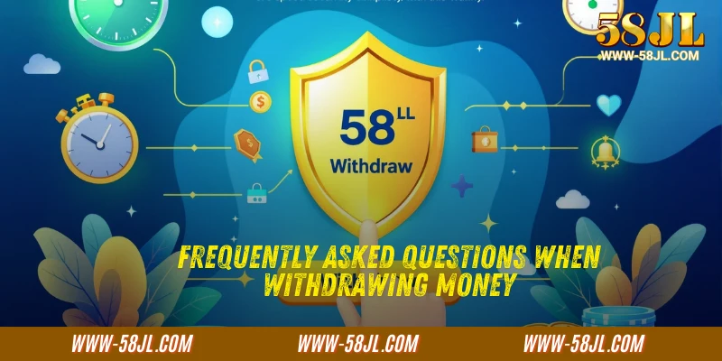 Frequently Asked Questions When Withdrawing Money