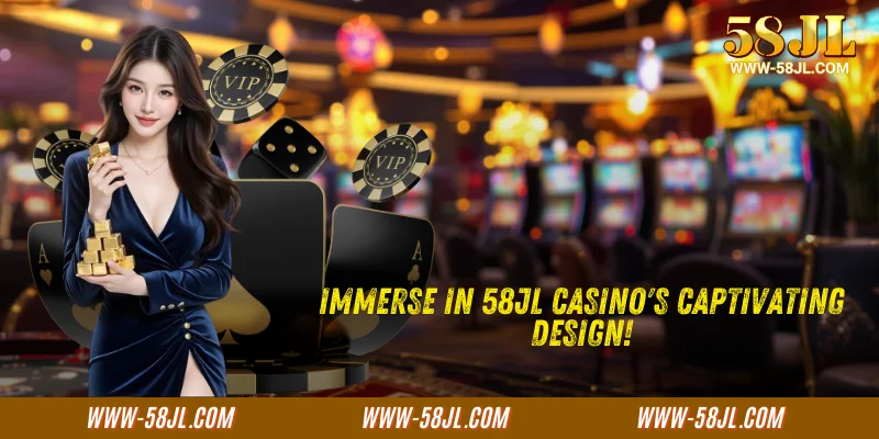 Immerse in 58JL Casino