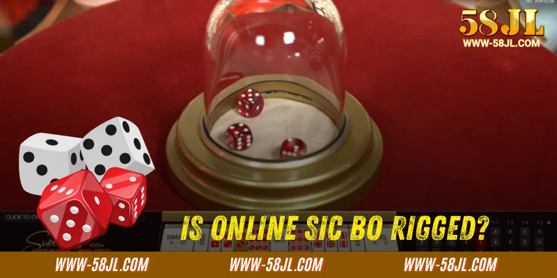 Is Online Sic Bo Rigged? Expert Answers to Your Questions