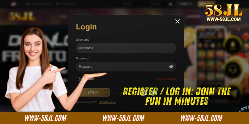 Register/Log In: Join the Fun at 58JL Casino in Minutes