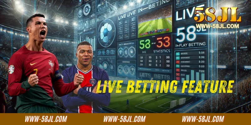 Live Betting Feature at 58JL Sports (In-Play Betting)