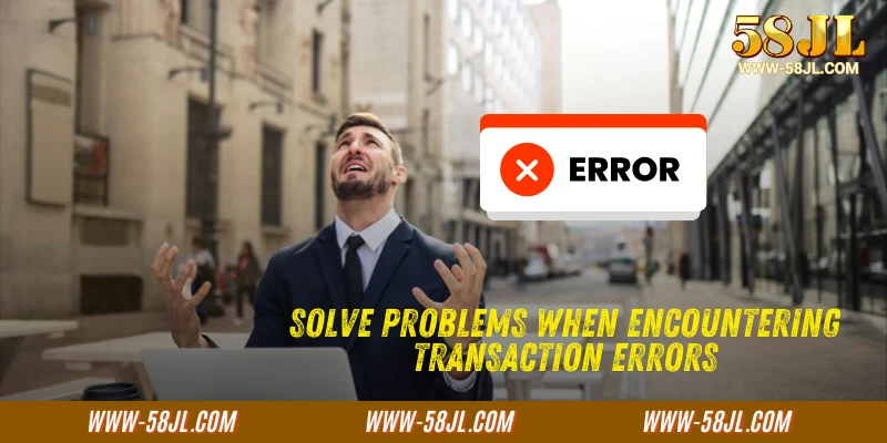 Solve Problems When Encountering Transaction Errors