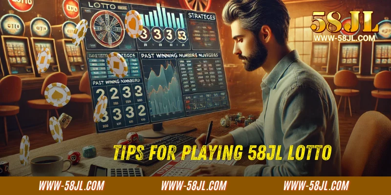 Tips for Playing 58JL Lotto to Optimize Profits