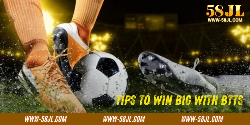 Tips to Win Big with BTTS